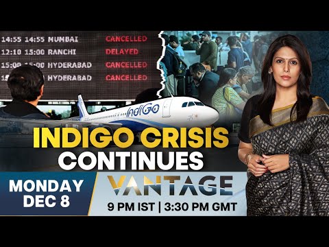 LIVE | IndiGo Cancels 500 Flights as Aviation Crisis Continues | Vantage with Palki Sharma | N18L