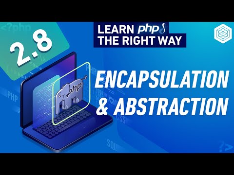 PHP - Encapsulation & Abstraction -  Full PHP 8 Tutorial