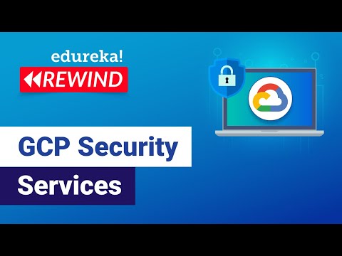 GCP Security Services | Cloud Security Command Center | GCP Training | Edureka Rewind