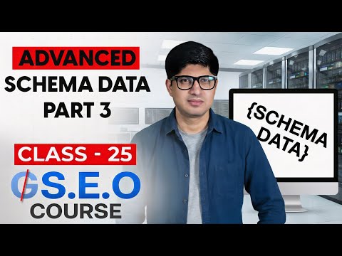 Class 25 - Schema Data Part 3 - Advanced SEO Course 2025 | Complete SEO Course 2025