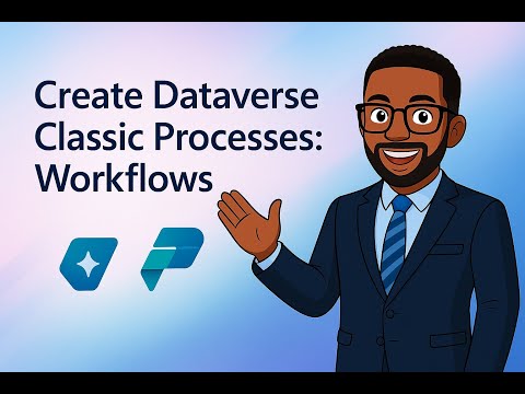 Dataverse Classic Workflows Explained: How to Build Workflows for your Model Driven APP