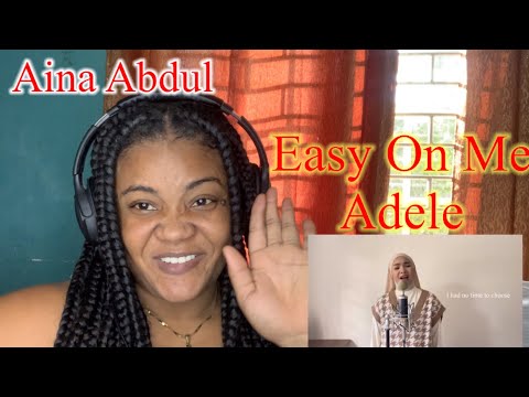 Easy On Me Adele (Aina Abdul Cover) Reaction
