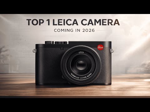 Top 1 Leica Upcoming Camera 2026 — Leica’s Most Important Camera Yet!