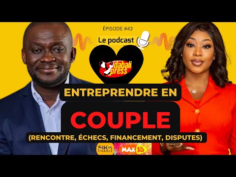 EP #43 Entreprendre en Couple w/ Akouba Angola et Daniel Aggré de Dabali Express SANS FILTRES
