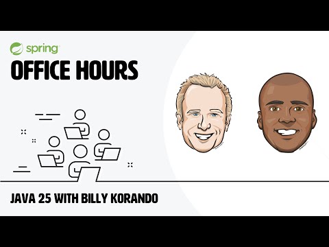 Spring Office Hours: S4E27 - Java 25 with Billy Korando