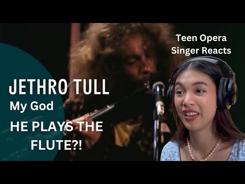 Teen Opera Singer Reacts To Jethro Tull - My God