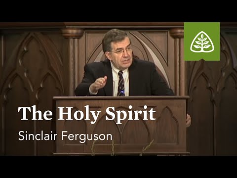 Sinclair Ferguson: The Holy Spirit