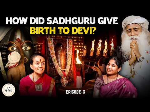 How did Sadhguru give Birth to Devi? Episode - 3