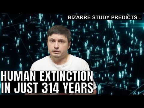 Study Predicts Humans Will Go Extinct in 314 Years, Let's Discuss