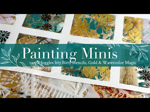 Painting Minis with Joggles Itty Bitty Stencils, Gold & Watercolor Magic