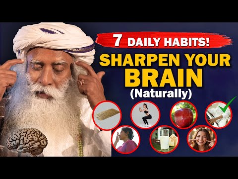 🔴7 DAILY HABITS That Sharpen Your BRAIN Naturally  -Boost Brain Power |  Sadhguru