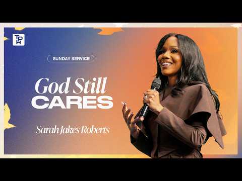 God Still Cares - Sarah Jakes Roberts
