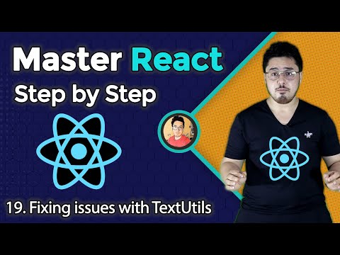 Fixing Issues & Wrapping up TextUtils | Complete React Course in Hindi #19