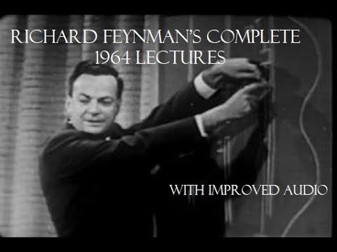 Richard Feynman - The Character of Physical Law (1964) - Complete - Better Audio