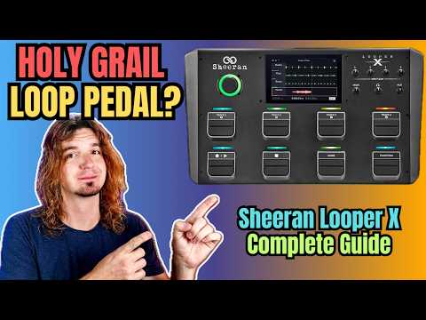 Sheeran Looper X - A COMPLETE and IN-DEPTH Overview