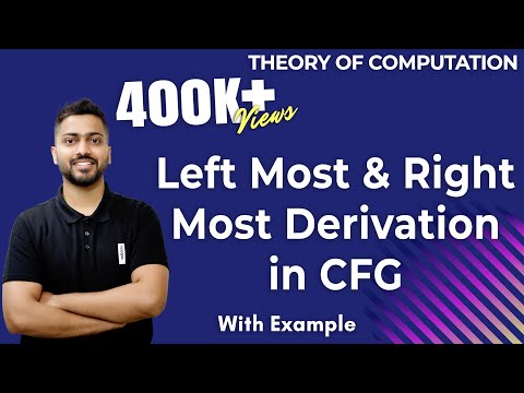 Lec-49: Left Most & Right Most Derivation in CFG | TOC