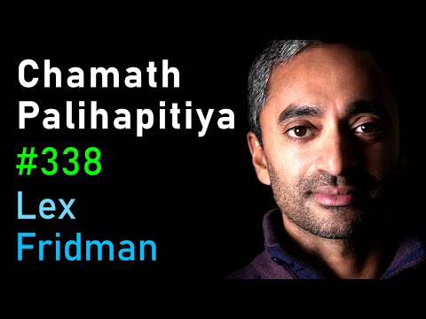 Chamath Palihapitiya: Money, Success, Startups, Energy, Poker & Happiness | Lex Fridman Podcast #338