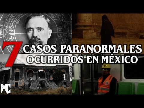 7 Casos PARANORMALES ocurridos en México │ MundoCreepy