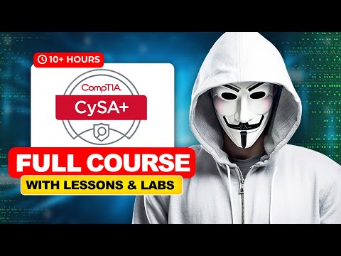 CompTIA CySA+ Complete Course With Labs 10+ Hours