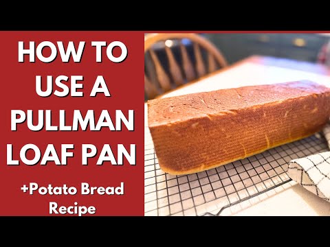 How to Bake Bread in a Pullman Pan+Potato Bread Recipe