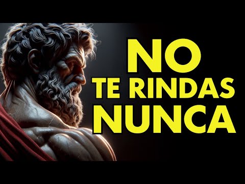 APRENDE a NO RENDIRTE aunque NADIE TE SOSTENGA | 12 LECCIONES DE ESTOICISMO