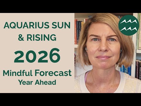 AQUARIUS 2026 SUN & RISING: YEARLY ASTROLOGY FORECAST