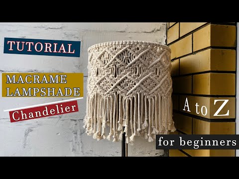 Macrame Lampshade/Chandelier  A to z