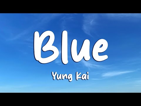 Yung Kai - Blue (Lyrics)