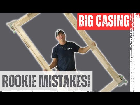 BIG CASING!!! Avoid These Rookie Mistakes Builders and Carpenters Make...
