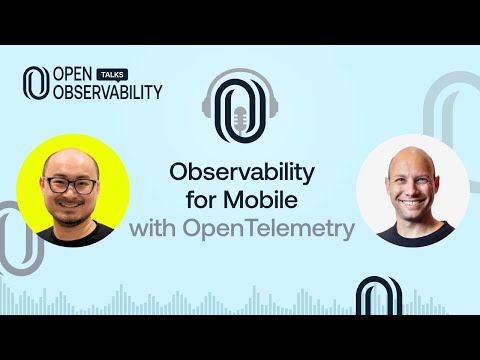 Observability for Mobile with OpenTelemetry