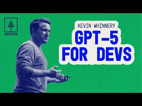 Kevin Whinnery - GPT-5 for Developers