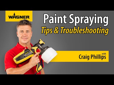 WAGNER Paint Sprayer Tips and Troubleshooting with Craig Phillips