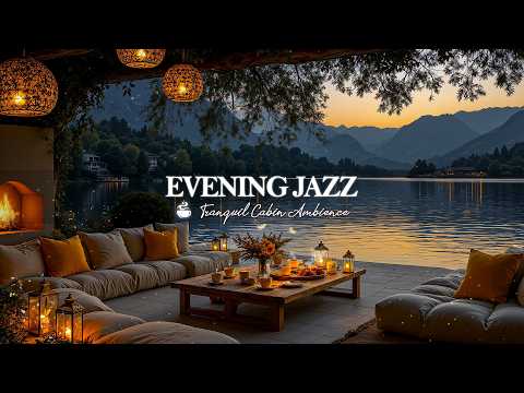 Warm Evening With Calm Jazz | Relaxing Mind, Positive Mood With Tranquil Jazz In Lakeside Cafe