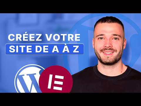 Comment créer un site professionnel avec WordPress & Elementor ? (méthode simple)
