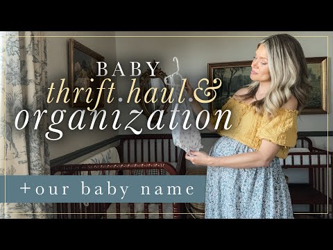BABY NAMES + Clothing Thrift Haul & Organization