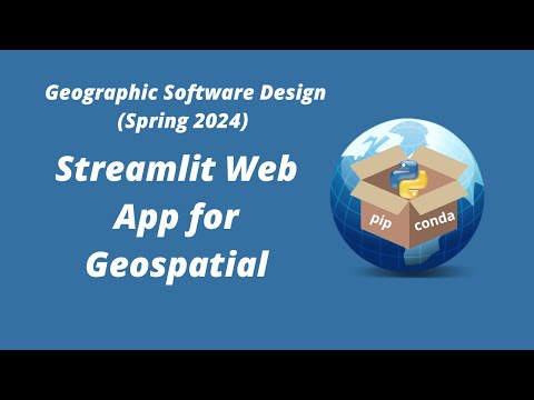 Geographic Software Design Week 13: Creating a Streamlit web app for geospatial applications