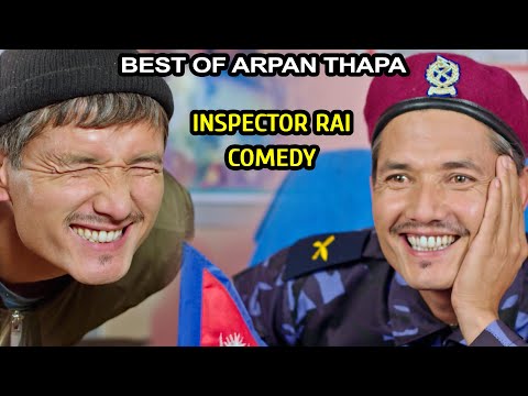 Best Of Arpan Thapa As Inspector Rai | Nepali Movie Comedy