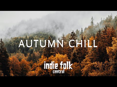 Autumn Chill 2024 • Indie Folk Fall Playlist (50 Tracks / 3-Hours)