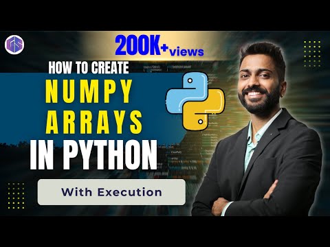 Lec-32: How to Create NumPy Arrays with Execution | Easiest Explanation | Python🐍 for Beginners