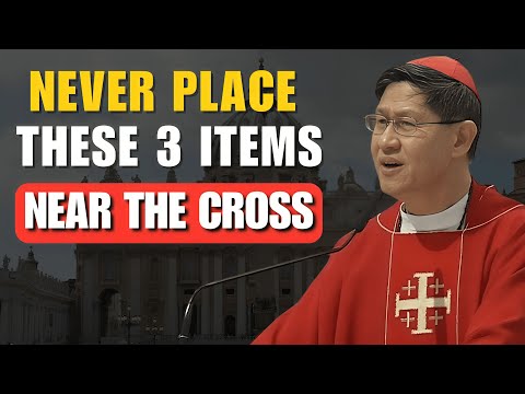 WARNING: Do NOT Place These 3 Objects Near Your Cross! | Cardinal Luis Antonio Tagle