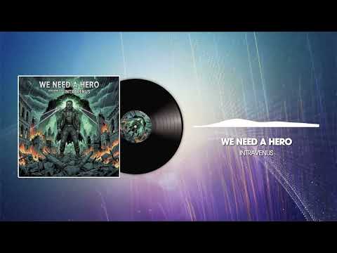 IntraVenus - WE NEED A HERO - Official Music Visualizer 