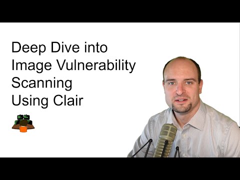 Deep Dive into Image Vulnerability Scanning Using Clair