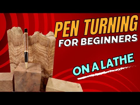 Pen Turning on a Lathe - For BEGINNERS