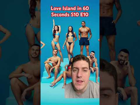 Love Island in 60 Seconds: Series 10 Episode 10 #loveisland #loveislanduk #loveislandseries10