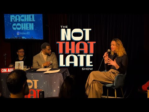 The Not That Late Show - Rachel Cohen / ADHD SADBOY - Jan 2026