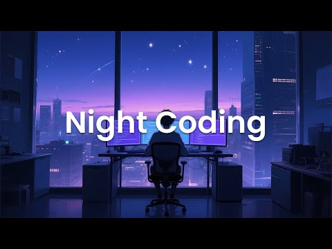Night Coding - Chillstep Coding Mix for Deep Work