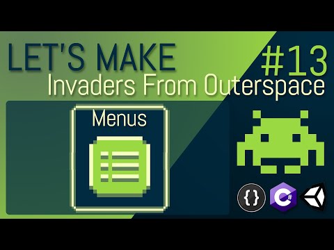 [E13] LET'S MAKE: Invaders From Outerspace - Menu Systems