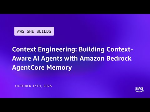 Context Engineering: Building Context-Aware AI Agents with Amazon Bedrock AgentCore Memory