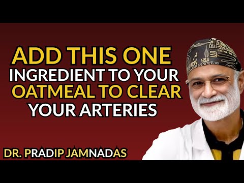 Add THIS One Ingredient to Your Oatmeal to Clear Your Arteries | Dr. Pradip Jamnadas.