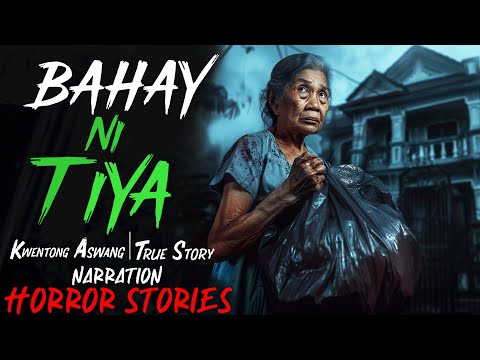 BAHAY NI TIYA | Kwentong Aswang | True Story